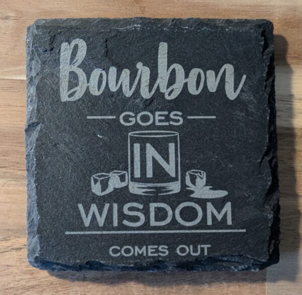 Bourbon Goes In Wisdom Comes Out